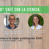 6º Café con la Ciencia: Premios a la mejor publicación 2021