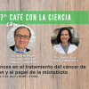 7º Café con la Ciencia: Avances en el tratamiento del cáncer de colon y el papel de la microbiota