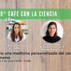 9º Café con la Ciencia: Hacia una medicina personalizada del cáncer de mama
