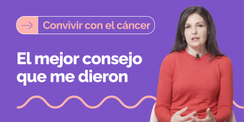 Vídeo sobre el mejor consejo que me dieron durante el proceso oncológico