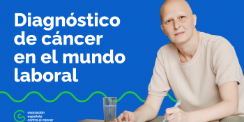 Vídeo con pautas para gestionar el diagnóstico de cáncer en el trabajo