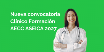 Nueva convocatoria de Ayudas Clínico Formación AECC ASEICA 2027