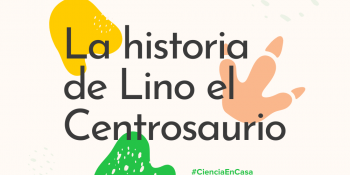 Taller de Ciencia: La historia de Lino el Centrosaurio