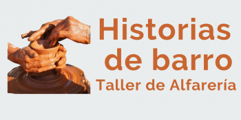 Taller Alfarería "Historias de Barro"