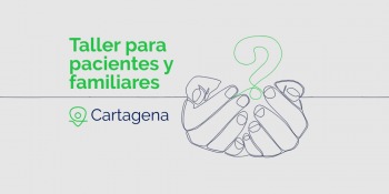 Taller en Cartagena “Convivir con la incertidumbre en cáncer” (para pacientes y familiares)