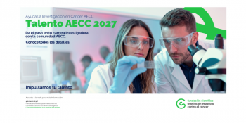 Cierre Ayudas Predoctoral, Posdoctoral, Investigador, Clínico Junior en el Territorio y Senior AECC 2027