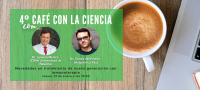 4º Café con la Ciencia